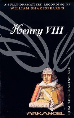 Book cover for The Complete Arkangel Shakespeare: Henry VIII