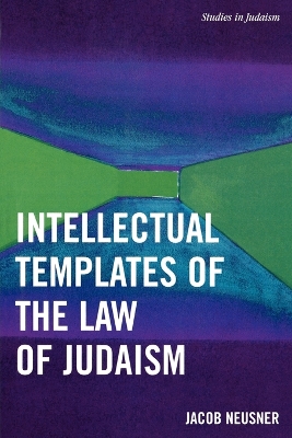 Book cover for Intellectual Templates of the Law of Judaism