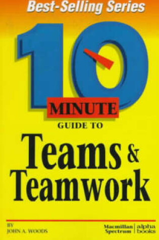 Cover of 10 Minute Guide To Teams And Teamwork