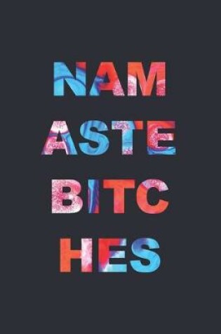 Cover of Namaste Bitches