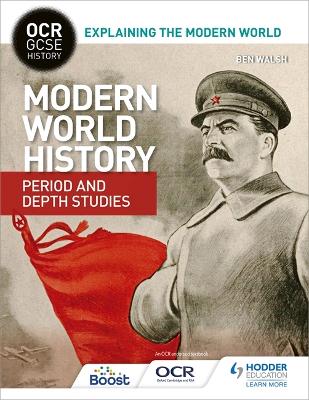 Book cover for OCR GCSE History Explaining the Modern World: Modern World History Period and Depth Studies