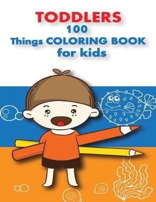 Book cover for 100 Things For Toddlers & Kids coloring Book