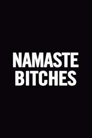 Cover of Namaste Bitches