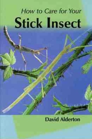 Cover of How to Care for Your Stick Insect