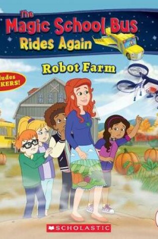 Cover of Robot Farm (the Magic School Bus Rides Again)