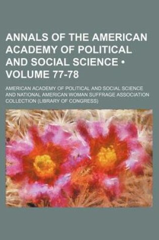 Cover of Annals of the American Academy of Political and Social Science (Volume 77-78)