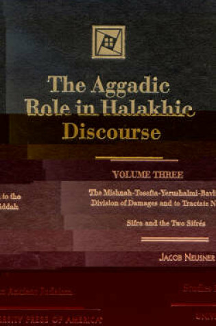 Cover of The Aggadic Role in Halakhic Discourses