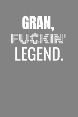 Book cover for Gran Fuckin Legend