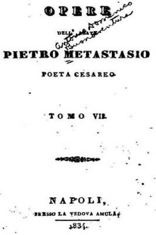 Cover of Opere Dell' Abate Pietro Metastasio - Tomo VII