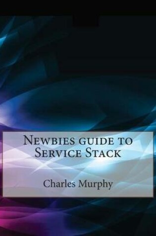 Cover of Newbies Guide to Service Stack