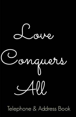 Book cover for 'Love Conquers All' Telephone & Address Book