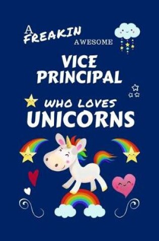 Cover of A Freakin Awesome Vice Principal Who Loves Unicorns