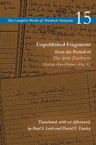 Cover of Unpublished Fragments from the Period of Thus Spoke Zarathustra (Spring 1884–Winter 1884/85)