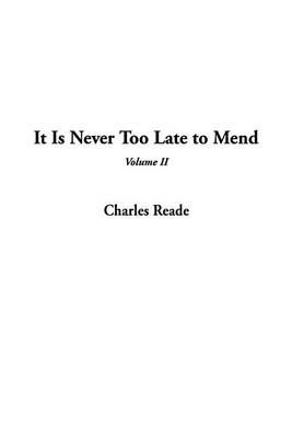 Book cover for It Is Never Too Late to Mend, V2