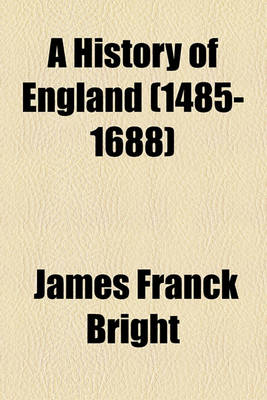 Book cover for A History of England Volume 1485-1688