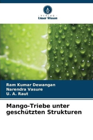 Cover of Mango-Triebe unter geschützten Strukturen