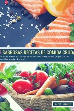 Cover of 27 Sabrosas Recetas de Comida Cruda - banda 1