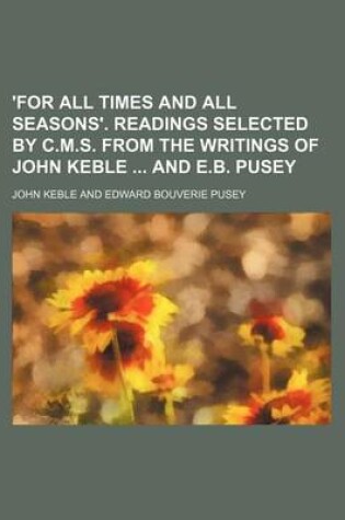 Cover of 'For All Times and All Seasons'. Readings Selected by C.M.S. from the Writings of John Keble and E.B. Pusey