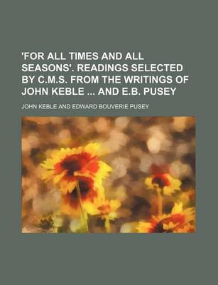 Book cover for 'For All Times and All Seasons'. Readings Selected by C.M.S. from the Writings of John Keble and E.B. Pusey