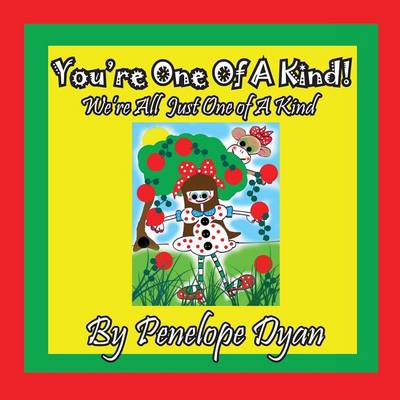 Book cover for You're One Of A Kind! We're All Just One of A Kind
