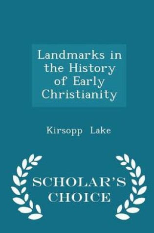 Cover of Landmarks in the History of Early Christianity - Scholar's Choice Edition