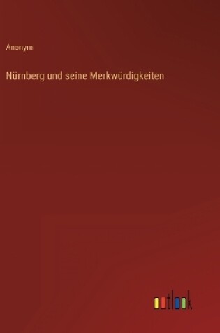 Cover of Nürnberg und seine Merkwürdigkeiten