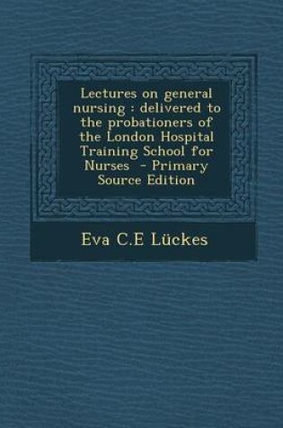 Cover of Lectures on General Nursing