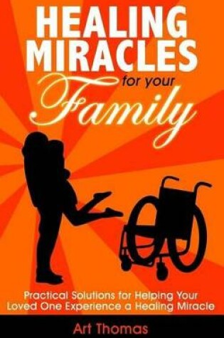 Cover of Healing Miracles for Your Family