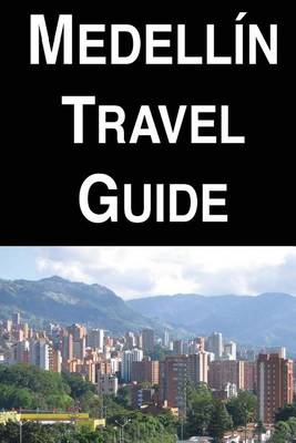 Book cover for Medellin Travel Guide