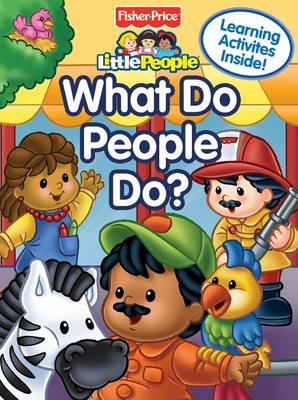 Book cover for Fisher Price Little People What Do People Do?