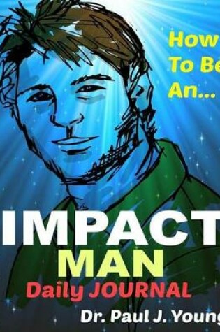 Cover of How to Be an Impact Man, Daily Journal