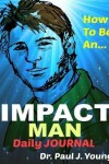 Book cover for How to Be an Impact Man, Daily Journal