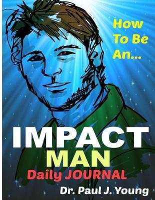 Cover of How to Be an Impact Man, Daily Journal