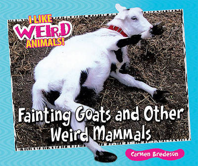 Cover of Fainting Goats and Other Weird Mammals