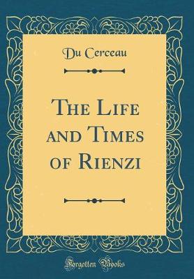 Book cover for The Life and Times of Rienzi (Classic Reprint)