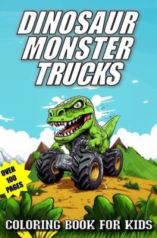 Cover of Dinosaur Monster Trucks Coloring Book For Kids