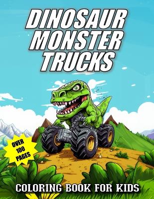 Book cover for Dinosaur Monster Trucks Coloring Book For Kids