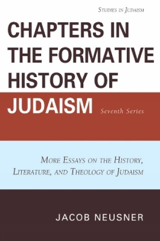 Cover of Chapters in the Formative History of Judaism: Seventh Series