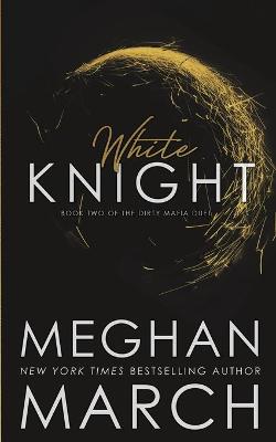 White Knight by Meghan March