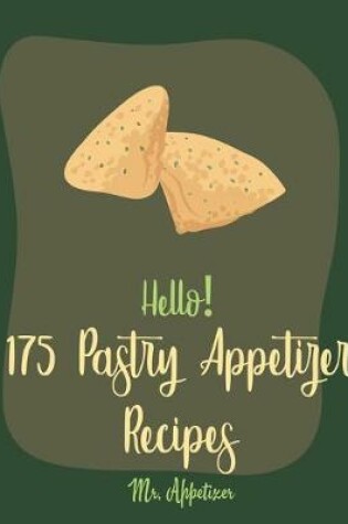 Cover of Hello! 175 Pastry Appetizer Recipes