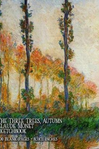 Cover of The Three Trees, Autumn - Claude Monet - Sketchbook