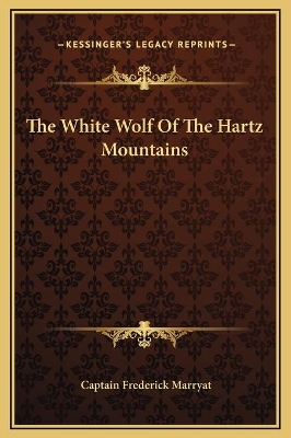 Book cover for The White Wolf Of The Hartz Mountains