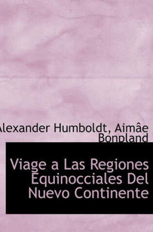 Cover of Viage a Las Regiones Equinocciales del Nuevo Continente