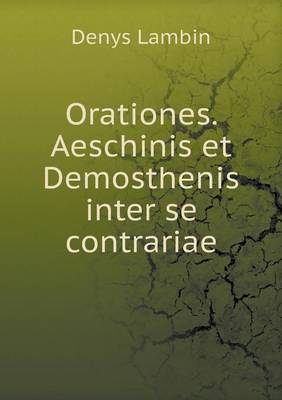 Book cover for Orationes. Aeschinis et Demosthenis inter se contrariae