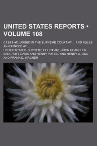Cover of United States Reports (Volume 108); Cases Adjudged in the Supreme Court at and Rules Announced at