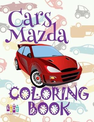 Book cover for &#9996; Cars Mazda &#9998; Coloring Book Cars &#9998; Coloring Book for Teens &#9997; (Coloring Books Enfants) Coloring Book Inspirational