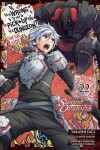 Book cover for Is It Wrong to Try to Pick Up Girls in a Dungeon? On the Side: Sword Oratoria, Vol. 22 (manga)