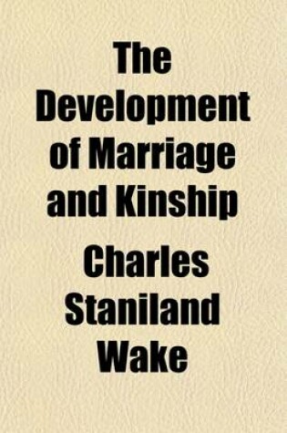 Cover of The Development of Marriage and Kinship