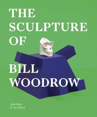 Book cover for The Sculpture of Bill Woodrow