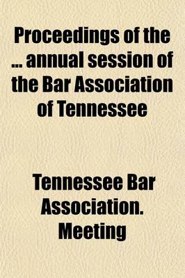 Book cover for Proceedings of the Annual Session of the Bar Association of Tennessee Volume 31